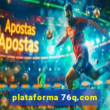 plataforma 76q.com